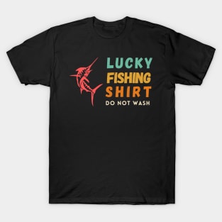 lucky fishing do not wash T-Shirt